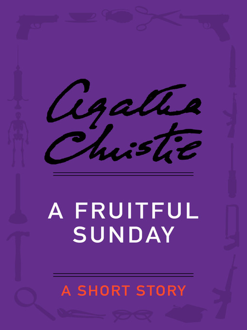Title details for A Fruitful Sunday by Agatha Christie - Available